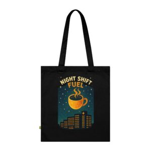 Night Shift Fuel Organic Cotton Tote Bag | Perfect for Night Owls, Coffee Lovers, Shift Workers | Eco-Friendly Gift for Any Occasion